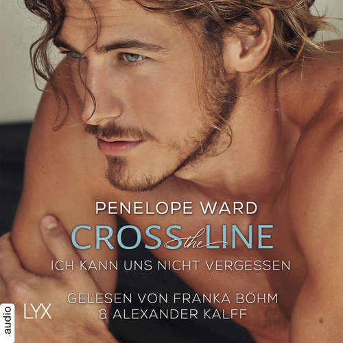 Hoerbuch Cross The Line - Ich kann uns nicht vergessen - Penelope Ward - Franka Böhm