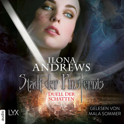 Hoerbuch Stadt der Finsternis - Duell der Schatten - Stadt der Finsternis, Teil 3 - Ilona Andrews - Mala Sommer