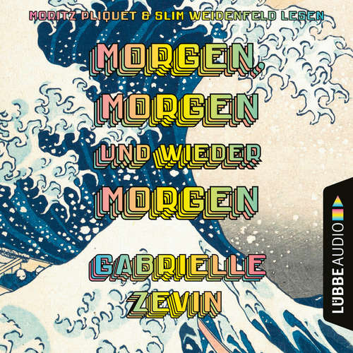 Hoerbuch Morgen, morgen und wieder morgen - Gabrielle Zevin - Moritz Pliquet