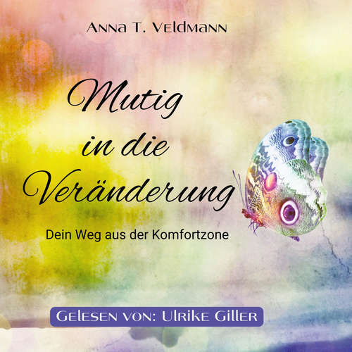 Hoerbuch Mutig in die Veränderung - Anna T. Veldmann - Ulrike Giller