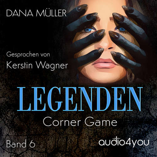 Hoerbuch Legenden Band 6 - Dana Müller - Kerstin Wagner