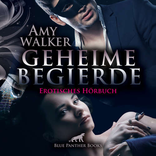 Hoerbuch Geheime Begierde / Erotik Audio Story / Erotisches Hörbuch - Amy Walker - Mara Deluxe