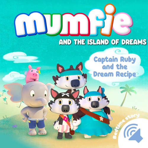 Audiobook Captain Ruby and the Dream Recipe - Mumfie audiobooks in English - Helen MacAlpine