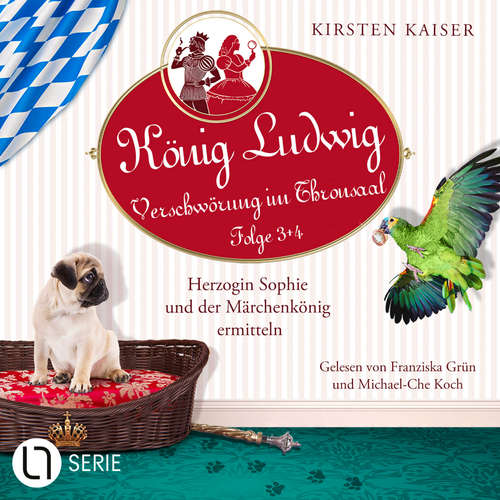 Hoerbuch Herzogin Sophie und der Märchenkönig ermitteln - König Ludwig - Verschwörung im Thronsaal, Sammelband 2: Folge: 3+4 - Kirsten Kaiser - Franziska Grün