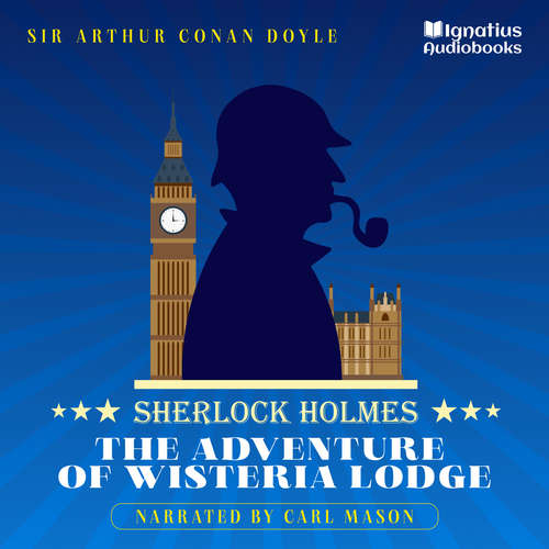 Audiobook The Adventure of Wisteria Lodge - Sir Arthur Conan Doyle - Carl Mason