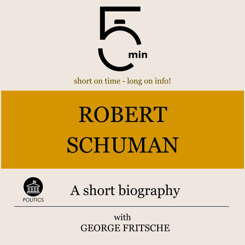 Audiobook Robert Schuman: A short biography - 5 Minutes - George Fritsche