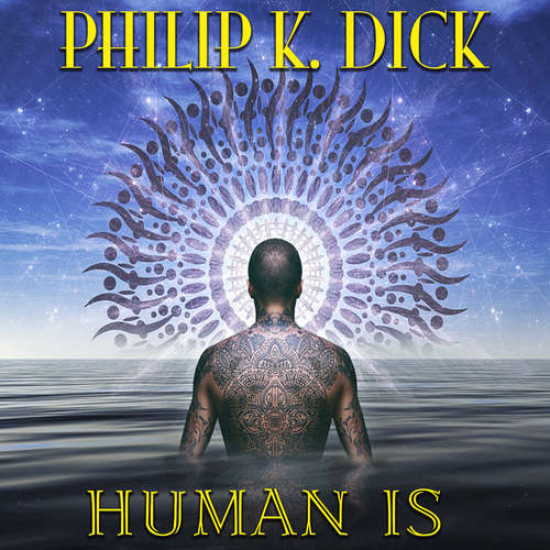 Audiobook Human Is - Philip K. Dick - Mark Bowen