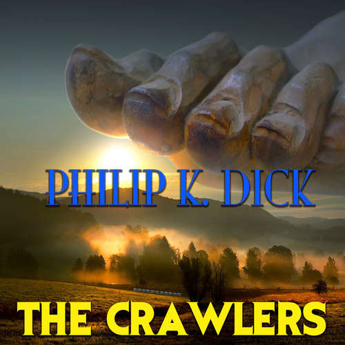 Audiobook The Crawlers - Philip K. Dick - Mark Bowen
