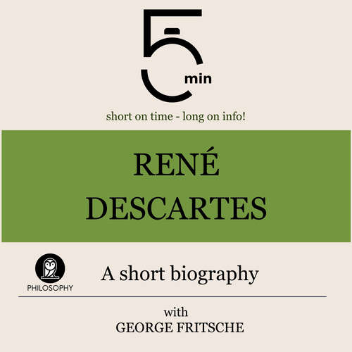 Audiobook René Descartes: A short biography - 5 Minutes - George Fritsche