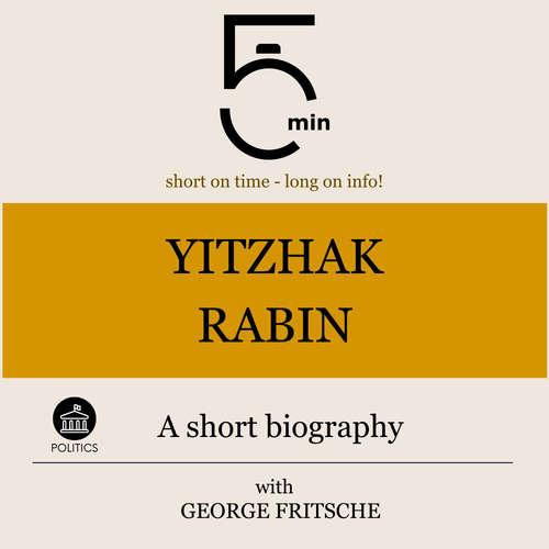 Audiobook Yitzhak Rabin: A short biography - 5 Minutes - George Fritsche