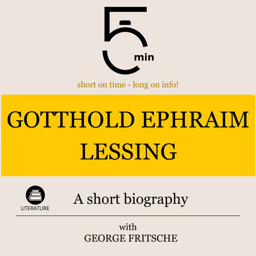 Audiobook Gotthold Ephraim Lessing: A short biography - 5 Minutes - George Fritsche