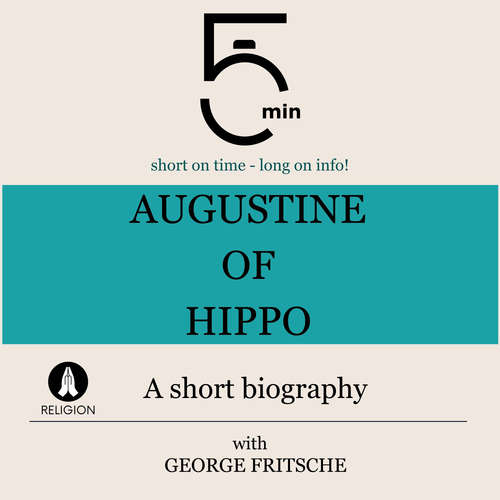 Audiobook Augustine of Hippo: A short biography - 5 Minutes - George Fritsche