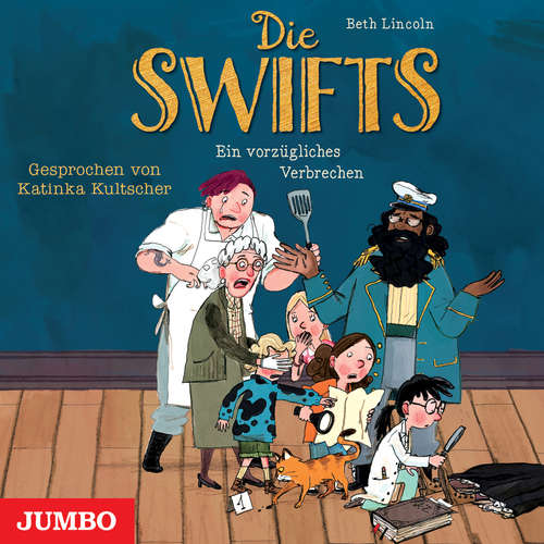 Hoerbuch Die Swifts. Ein vorzügliches Verbrechen [Band 1 (ungekürzt)] - Beth Lincoln - Katinka Kultscher