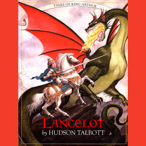 Audiobook Lancelot - Tales of King Arthur - Hudson Talbott - 