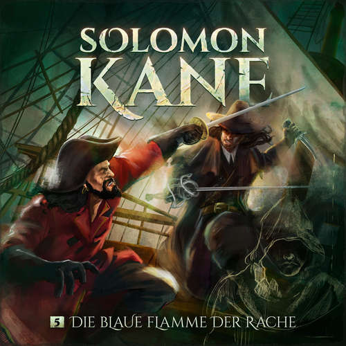 Hoerbuch Solomon Kane, Folge 5: Die blaue Flamme der Rache - Thomas Kramer - Dirk Hardegen