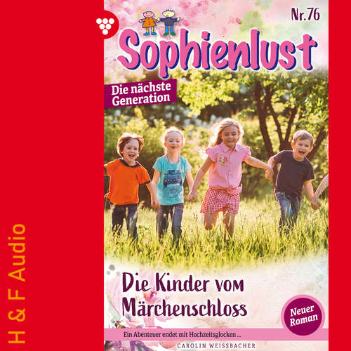 Hoerbuch Die Kinder vom Märchenschloss - Sophienlust - Die nächste Generation, Band 76 - Carolin Weissbacher - Synthesized Voice - Female