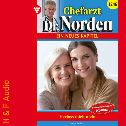 Hoerbuch Verlass mich nicht! - Chefarzt Dr. Norden, Band 1246 - Helen Perkins - Synthesized Voice - Male