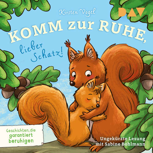 Hoerbuch Komm zur Ruhe, lieber Schatz! Geschichten, die garantiert beruhigen - Kirsten Vogel - Sabine Bohlmann