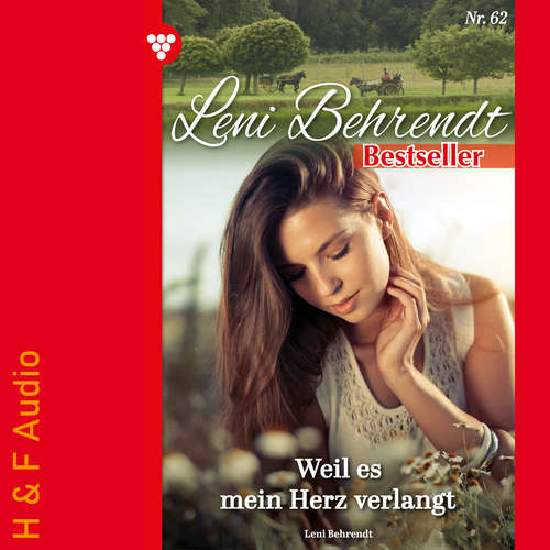 Hoerbuch Weil es mein Herz verlangt - Leni Behrendt Bestseller, Band 62 - Leni Behrendt - Synthesized Voice - Female