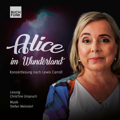 Hoerbuch Alice im Wunderland - Konzertlesung nach Lewis Carroll - Lewis Carroll - Christine Urspruch