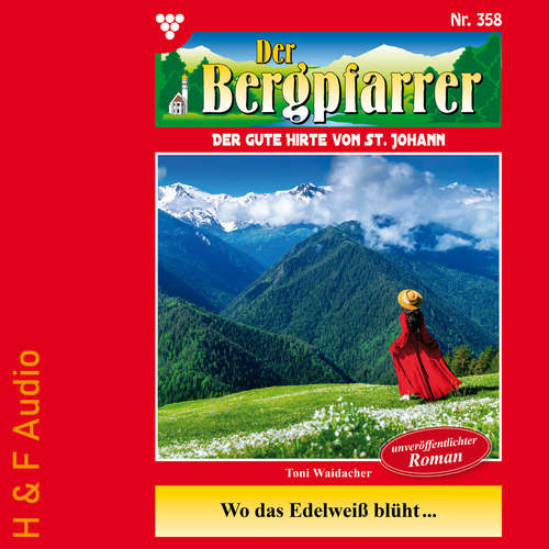 Hoerbuch Wo das Edelweis blüht... - Der Bergpfarrer, Band 358 - Toni Waidacher - Synthesized Voice - Female