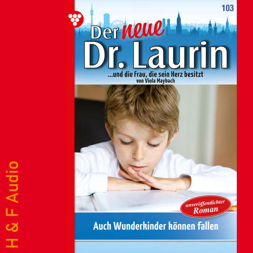 Hoerbuch Auch Wunderkinder können fallen - Der neue Dr. Laurin, Band 103 - Viola Maybach - Synthesized Voice - Female