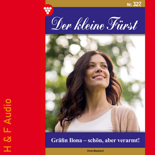 Hoerbuch Gräfin Ilona - schön, aber verarmt! - Der kleine Fürst, Band 327 - Viola Maybach - Synthesized Voice - Female