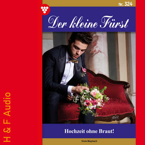 Hoerbuch Hochzeit ohne Braut! - Der kleine Fürst, Band 324 - Viola Maybach - Synthesized Voice - Female