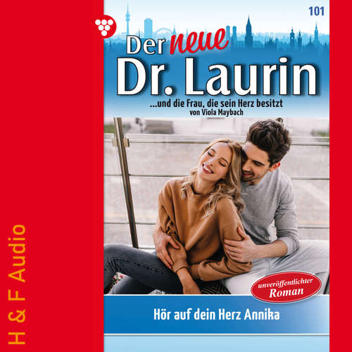 Hoerbuch Hör auf dein Herz, Annika! - Der neue Dr. Laurin, Band 101 - Viola Maybach - Synthesized Voice - Male