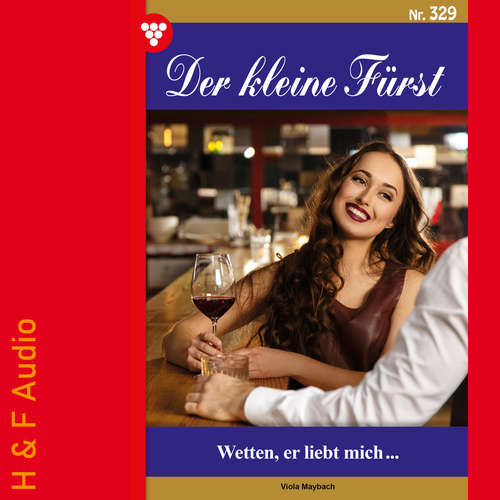 Hoerbuch Wetten, er liebt mich... - Der kleine Fürst, Band 329 - Viola Maybach - Synthesized Voice - Female