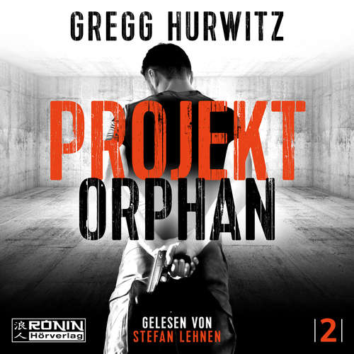 Hoerbuch Projekt Orphan - Orphan X, Band 2 - Gregg Hurwitz - Stefan Lehnen
