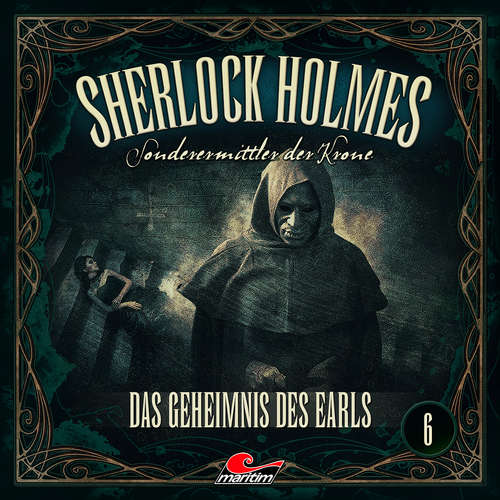 Hoerbuch Sherlock Holmes, Sonderermittler der Krone, Folge 6: Das Geheimnis des Earls - Silke Walter - Charles Rettinghaus