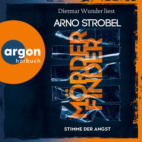 Hoerbuch Mörderfinder - Stimme der Angst (Autorisierte Lesefassung) - Arno Strobel - Dietmar Wunder