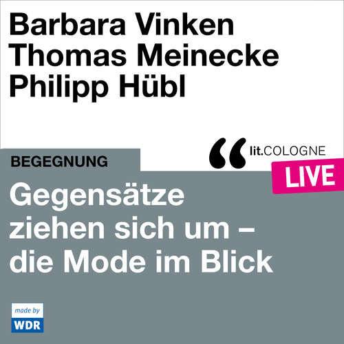 Hoerbuch Gegensätze ziehen sich um - Mode im Blick - lit.COLOGNE live - Barbara Vinken - Barbara Vinken