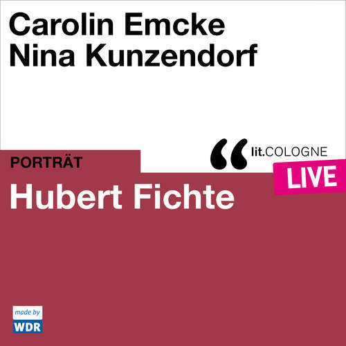 Hoerbuch Hubert Fichte - lit.COLOGNE live - Carolin Emcke - Carolin Emcke