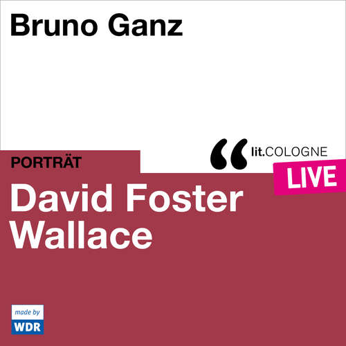 Hoerbuch Bruno Ganz liest David Foster Wallace - lit.COLOGNE live - David Foster Wallace - Bruno Ganz