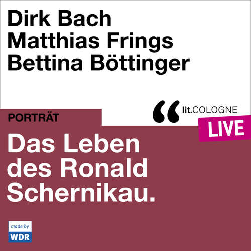Hoerbuch Das Leben des Ronald Schernikau - lit.COLOGNE live - Dirk Bach - Dirk Bach