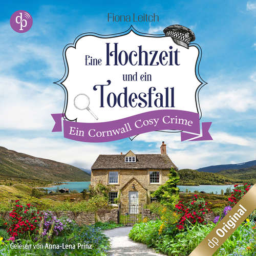 Hoerbuch Eine Hochzeit und ein Todesfall - Fiona Leitch - Anna-Lena Prinz