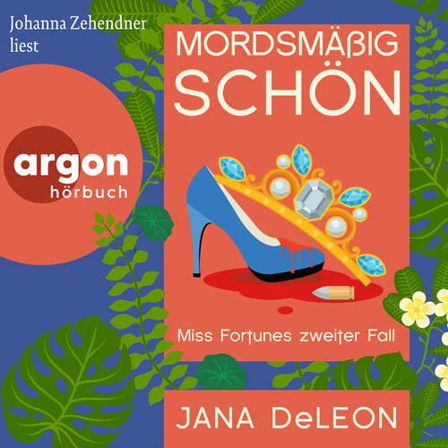 Hoerbuch Mordsmäßig schön - Jana DeLeon - Johanna Zehendner