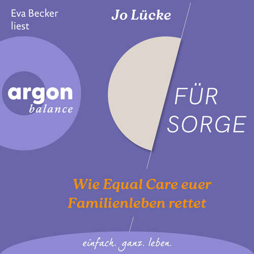 Hoerbuch Für Sorge - Wie Equal Care euer Familienleben rettet - Jo Lücke - Eva Becker