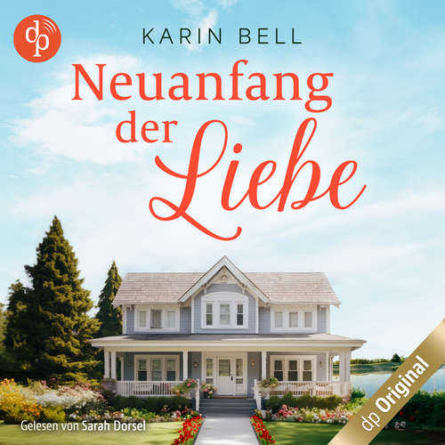 Hoerbuch Neuanfang der Liebe - Herzklopfen in Little Falls-Reihe, Band 1 - Karin Bell - Sarah Dorsel