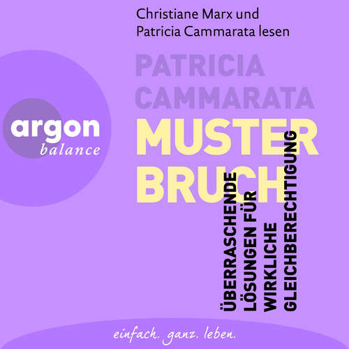 Hoerbuch Musterbruch - Überraschende Lösungen für wirkliche Gleichberechtigung - Patricia Cammarata - Christiane Marx