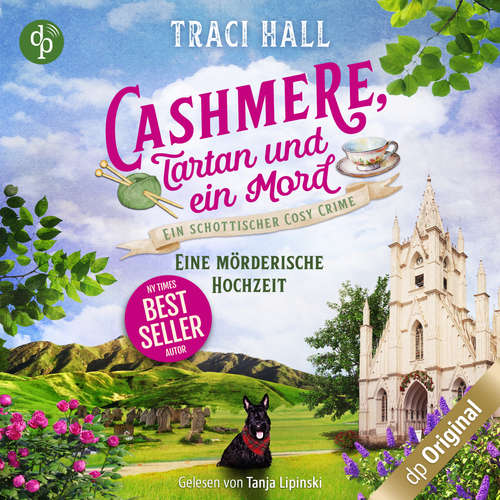 Hoerbuch Eine mörderische Hochzeit - Ein schottischer Cosy Crime - Cashmere, Tartan und ein Mord, Band 4 - Traci Hall - Tanja Lipinski