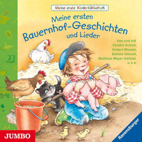 Hoerbuch Meine erste Kinderbibliothek. Meine ersten Bauernhof-Geschichten und Lieder - Sandra Grimm - Robert Missler