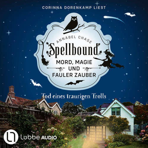 Hoerbuch Tod eines traurigen Trolls - Spellbound - Annabel Chase - Corinna Dorenkamp