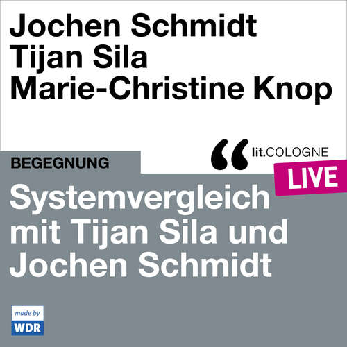 Hoerbuch Systemvergleich mit Tijan Sila und Jochen Schmidt - lit.COLOGNE live - Jochen Schmidt - Jochen Schmidt