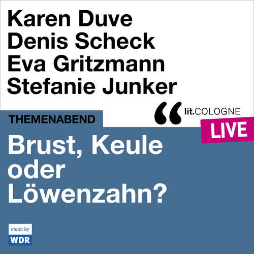 Hoerbuch Brust, Keule oder Löwenzahn? - lit.COLOGNE live - Karen Duve - Karen Duve