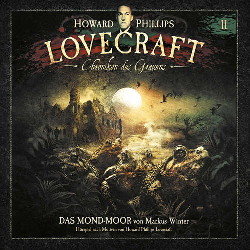 Hoerbuch Lovecraft - Chroniken des Grauens, Akte 11: Das Mond-Moor - Markus Winter - Wolfgang Pampel