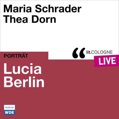 Hoerbuch Lucia Berlin - lit.COLOGNE live - Maria Schrader - Maria Schrader