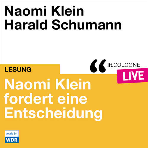 Hoerbuch Naomi Klein fordert eine Entscheidung - lit.COLOGNE live - Naomi Klein - Naomi Klein